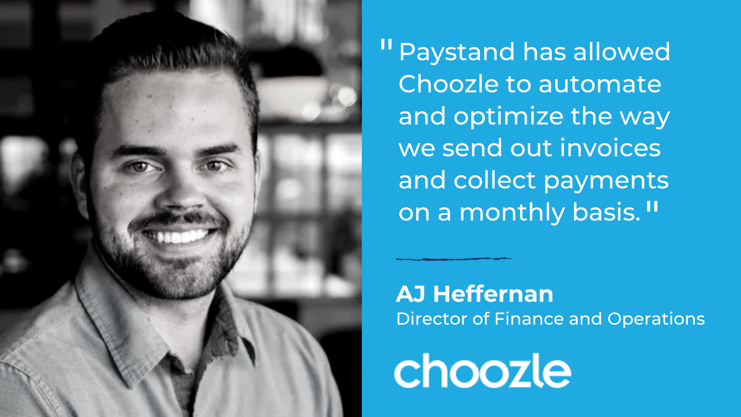 https://www.paystand.com/hs-fs/hubfs/Paystand Choozle Case Study AJ Heffernan.png?width=2400&name=Paystand Choozle Case Study AJ Heffernan.png