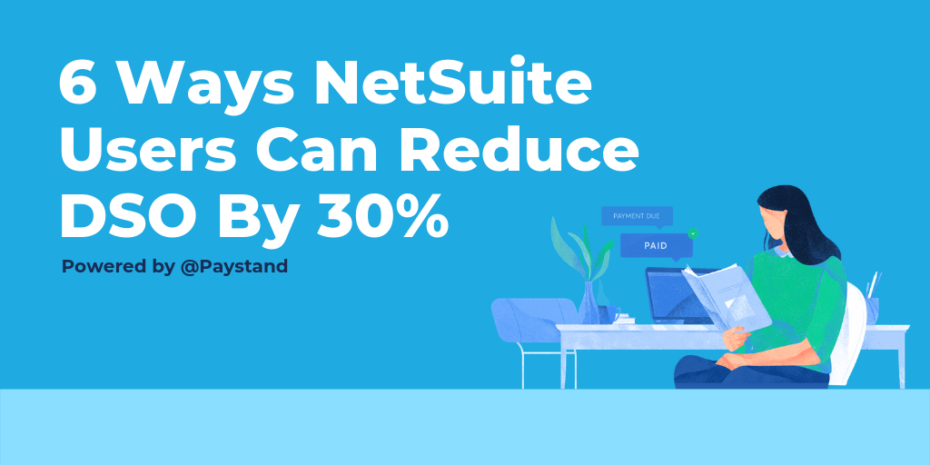 Paystand NetSuite Users Reduce 30 Percent