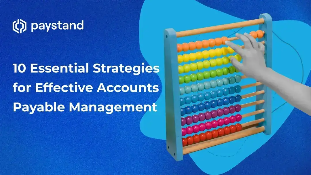 10 Essential Strategies for Effective Accounts Payable Management