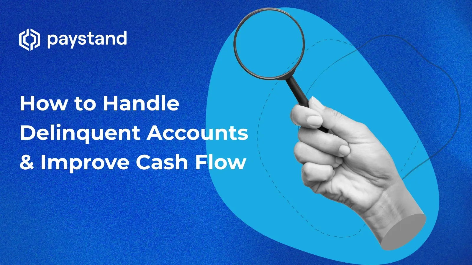 How to Handle Delinquent Accounts & Improve Cash Flow