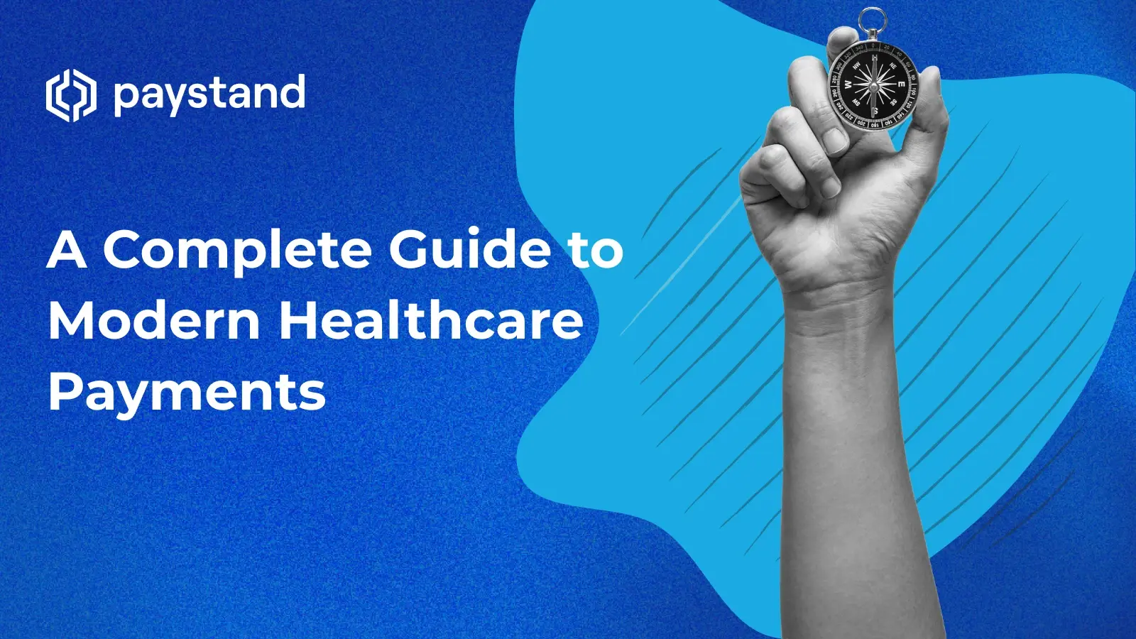 A Complete Guide to Modern Healthcare Payments