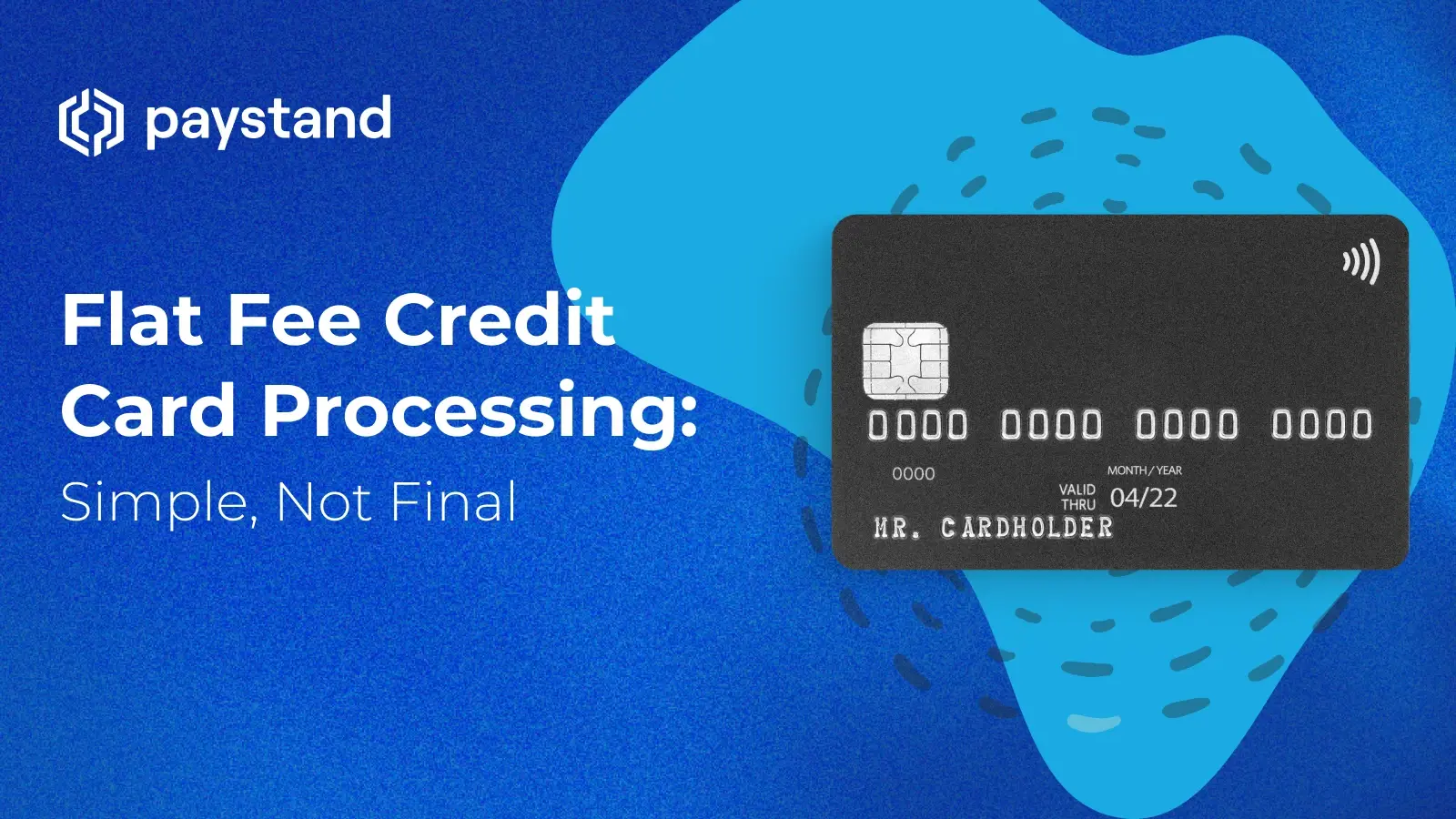 Flat Fee Credit Card Processing: Simple, Not Final