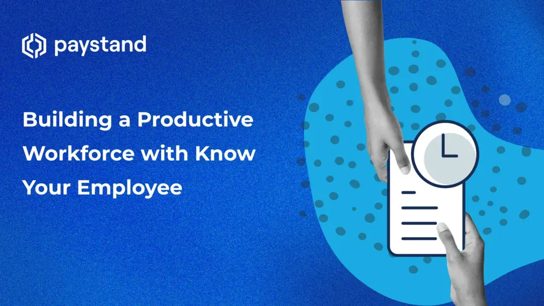 Building a Productive Workforce with Know Your Employee