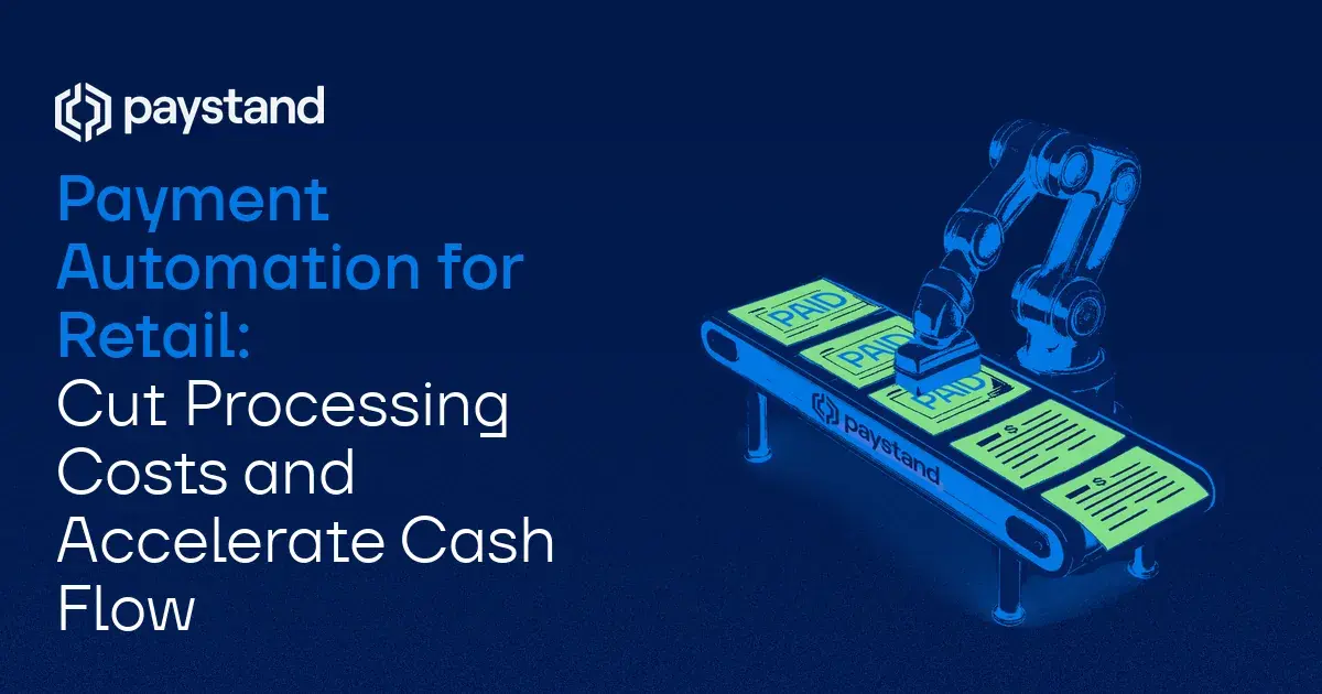 Payment Automation for Retail: Cut Processing Costs and Accelerate Cash Flow