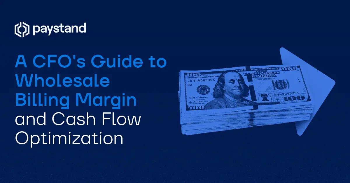 A CFO's Guide to Wholesale Billing Margin and Cash Flow Optimization