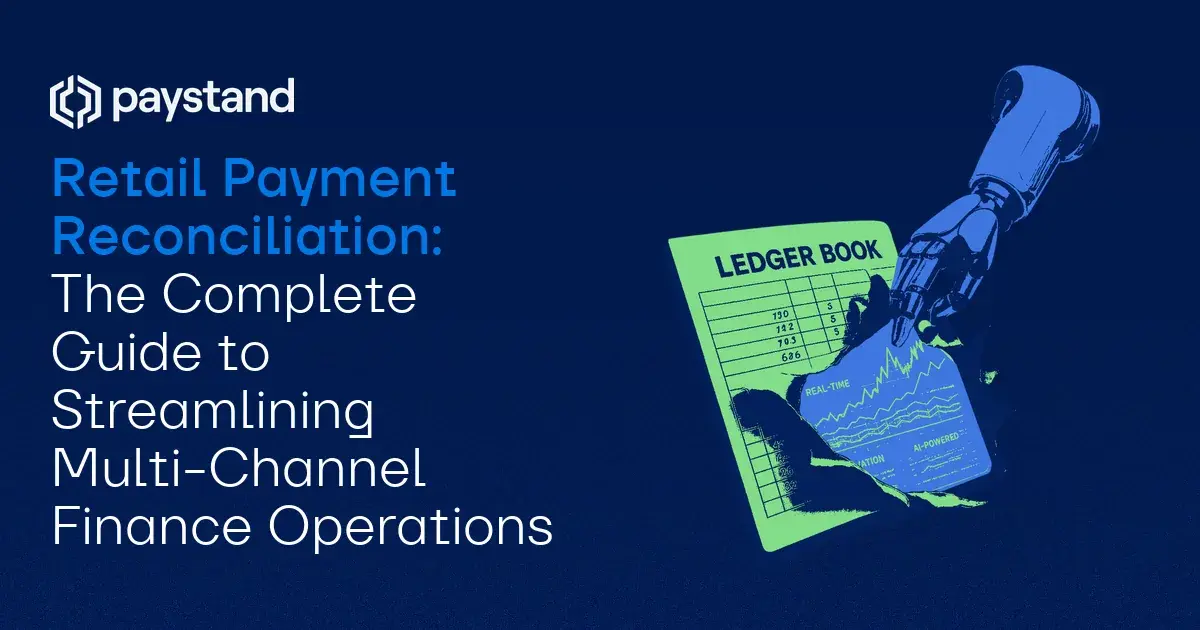 Retail Payment Reconciliation: The Complete Guide to Streamlining Multi-Channel Finance Operations