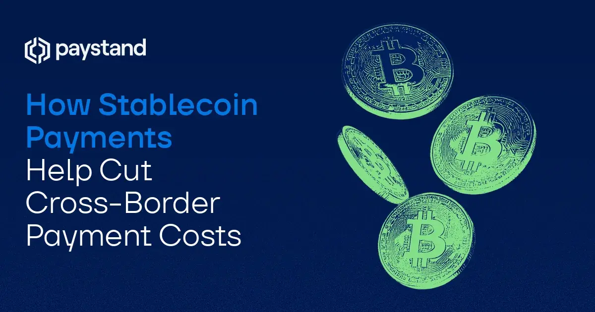 How Stablecoin Payments Help Cut Cross-Border Payment Costs