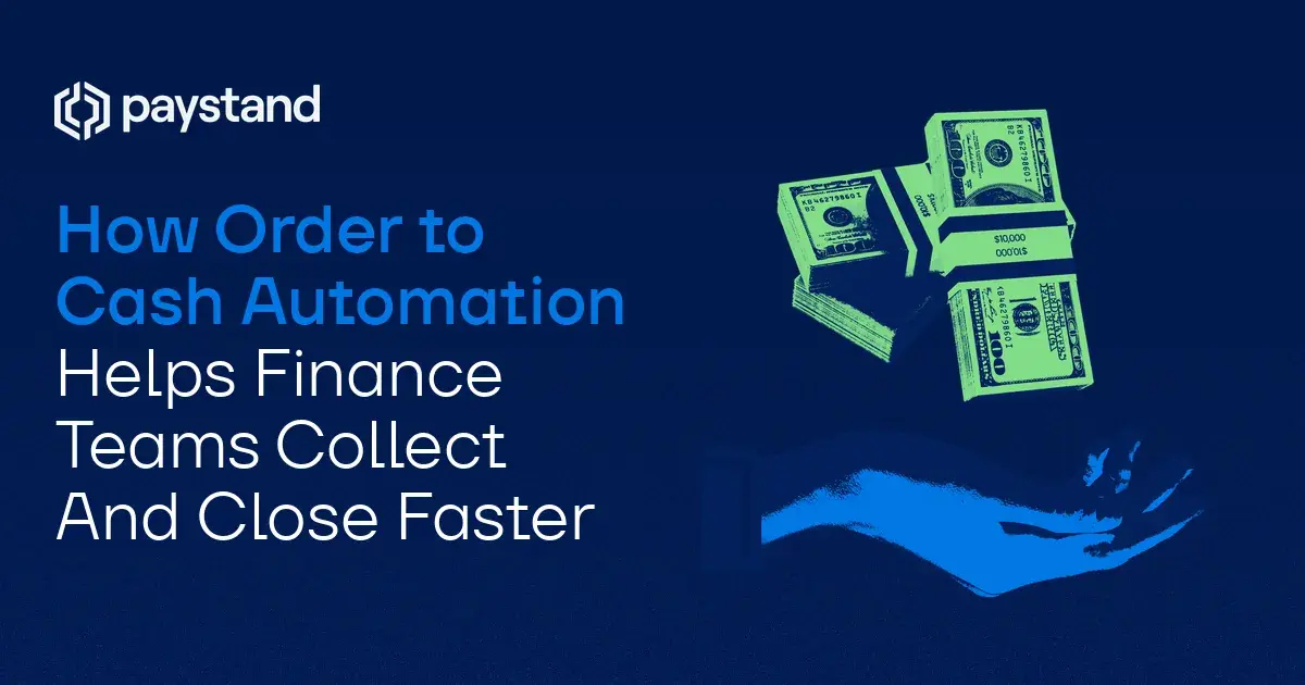 How Order to Cash Automation Helps Finance Teams Collect And Close Faster