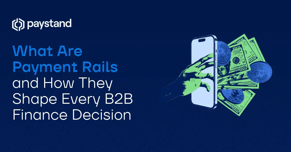 What Are Payment Rails and How They Shape Every B2B Finance Decision