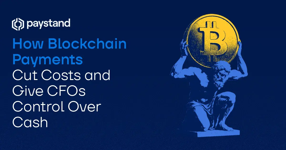 How Blockchain Payments Cut Costs and Give CFOs Control Over Cash