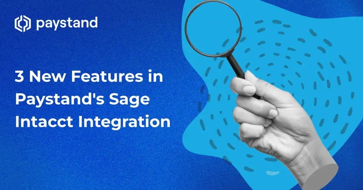 3 New Features in Paystand's Sage Intacct Integration