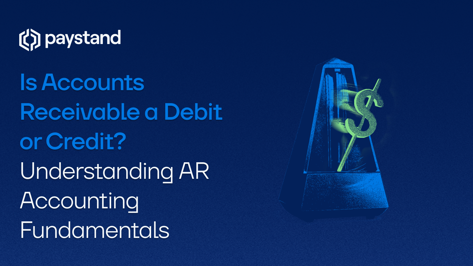 Is Accounts Receivable a Debit or Credit? Understanding AR Accounting Fundamentals