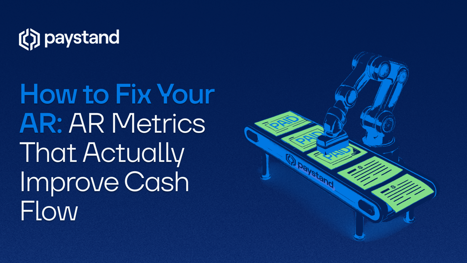 How to Fix Your AR: AR Metrics That Actually Improve Cash Flow