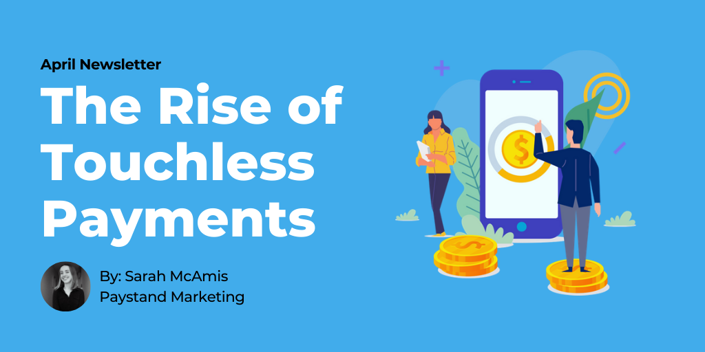 Paystand Newsletter for April 2020: The Rise of Touchless ...