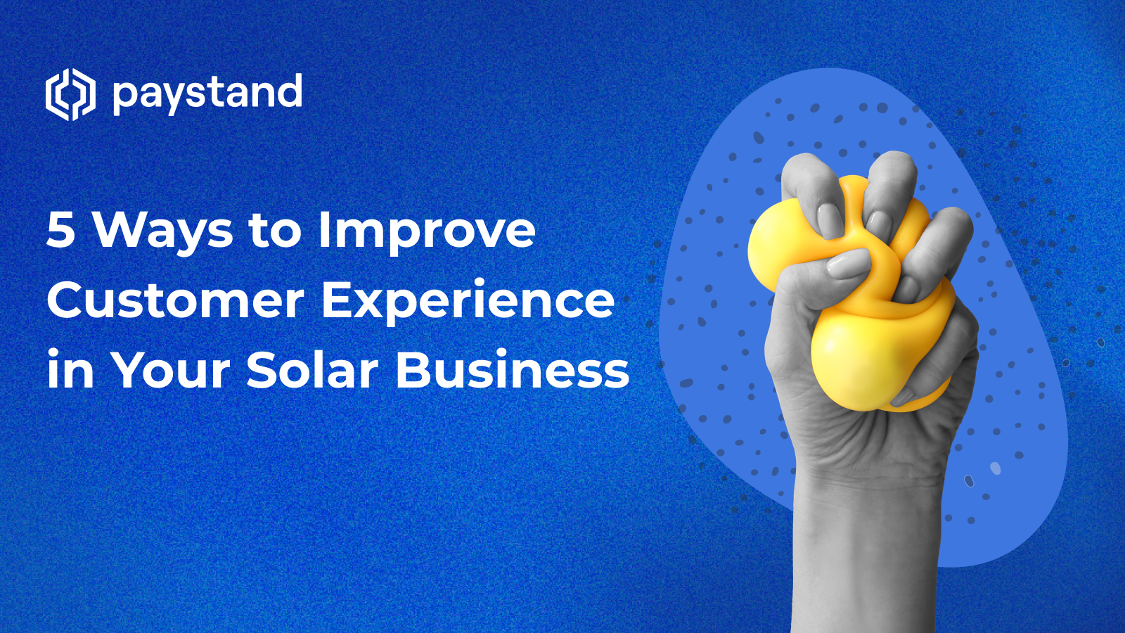 5 Ways to Improve Customer Experience in Your Solar Business