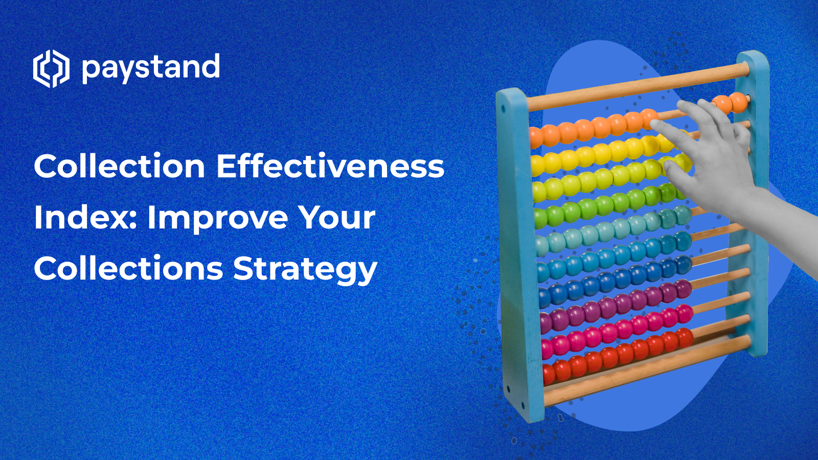 Collection Effectiveness Index: Improve Your Collections Strategy