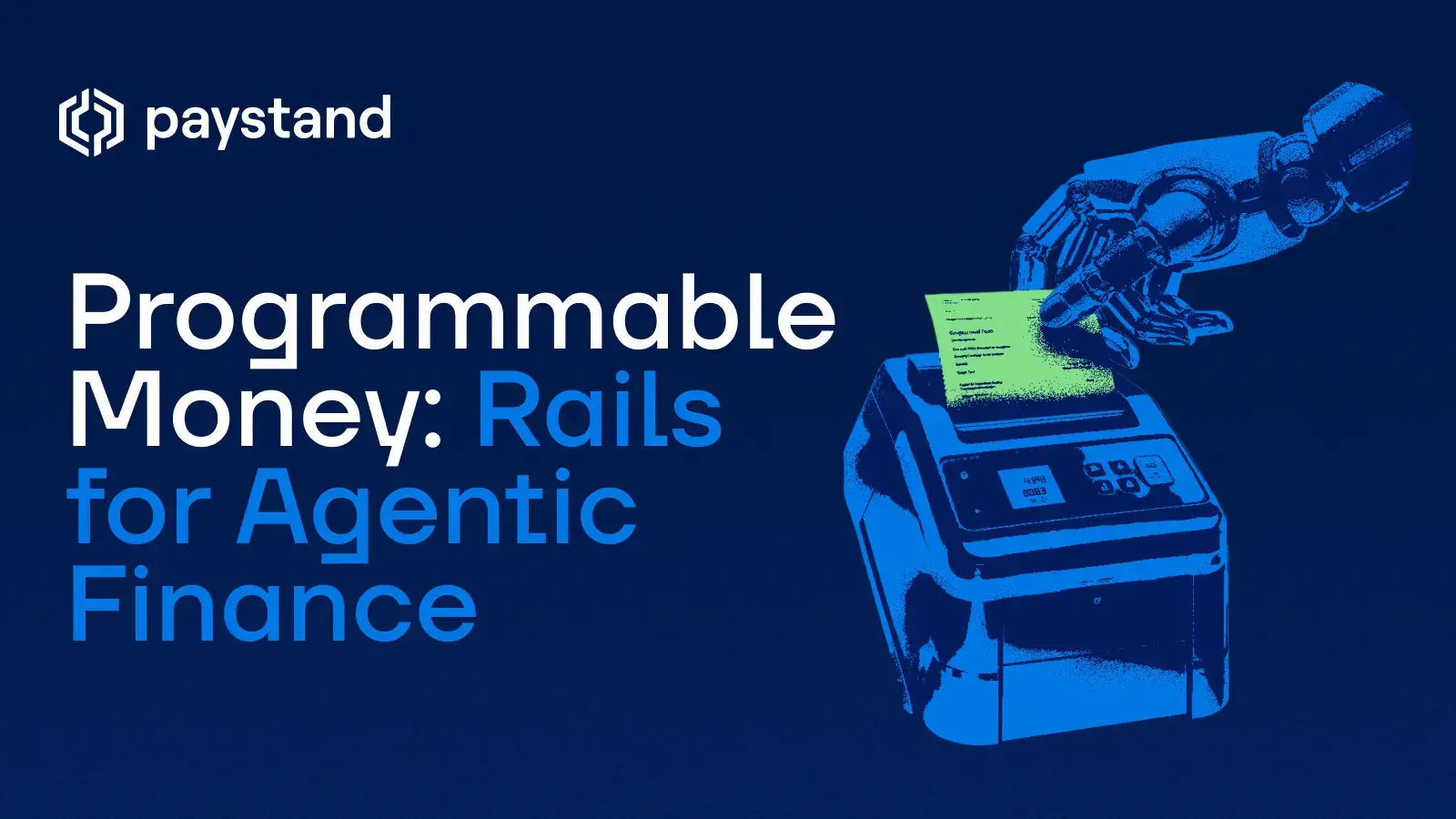 How Programmable Money Gives Agentic Finance Intelligence the Rails to Finally Execute