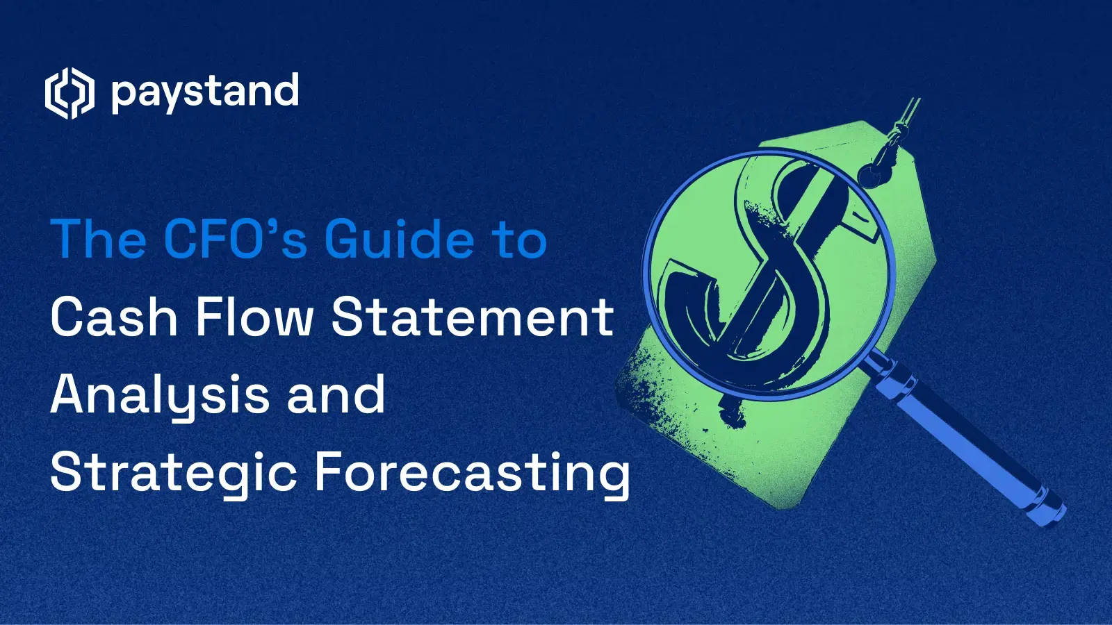 The CFO’s Guide to Cash Flow Statement Analysis and Strategic Forecasting
