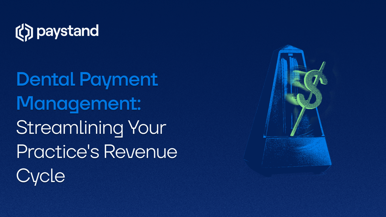 Dental Payment Management: Streamlining Your Practice's Revenue Cycle