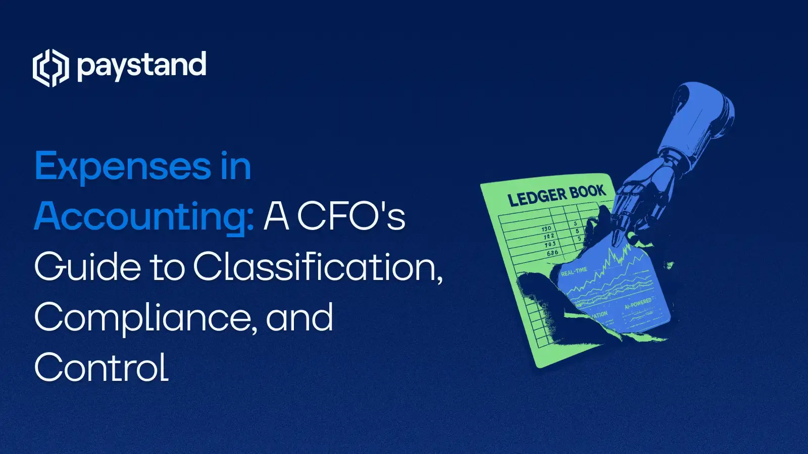 Expenses in Accounting: A CFO's Guide to Classification, Compliance, and Control