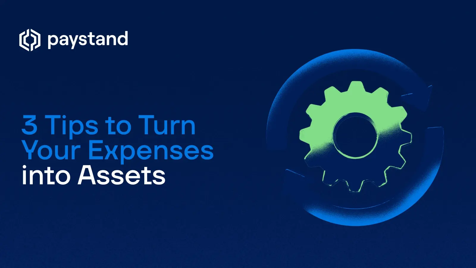 3 Tips to Turn Your Expenses into Assets