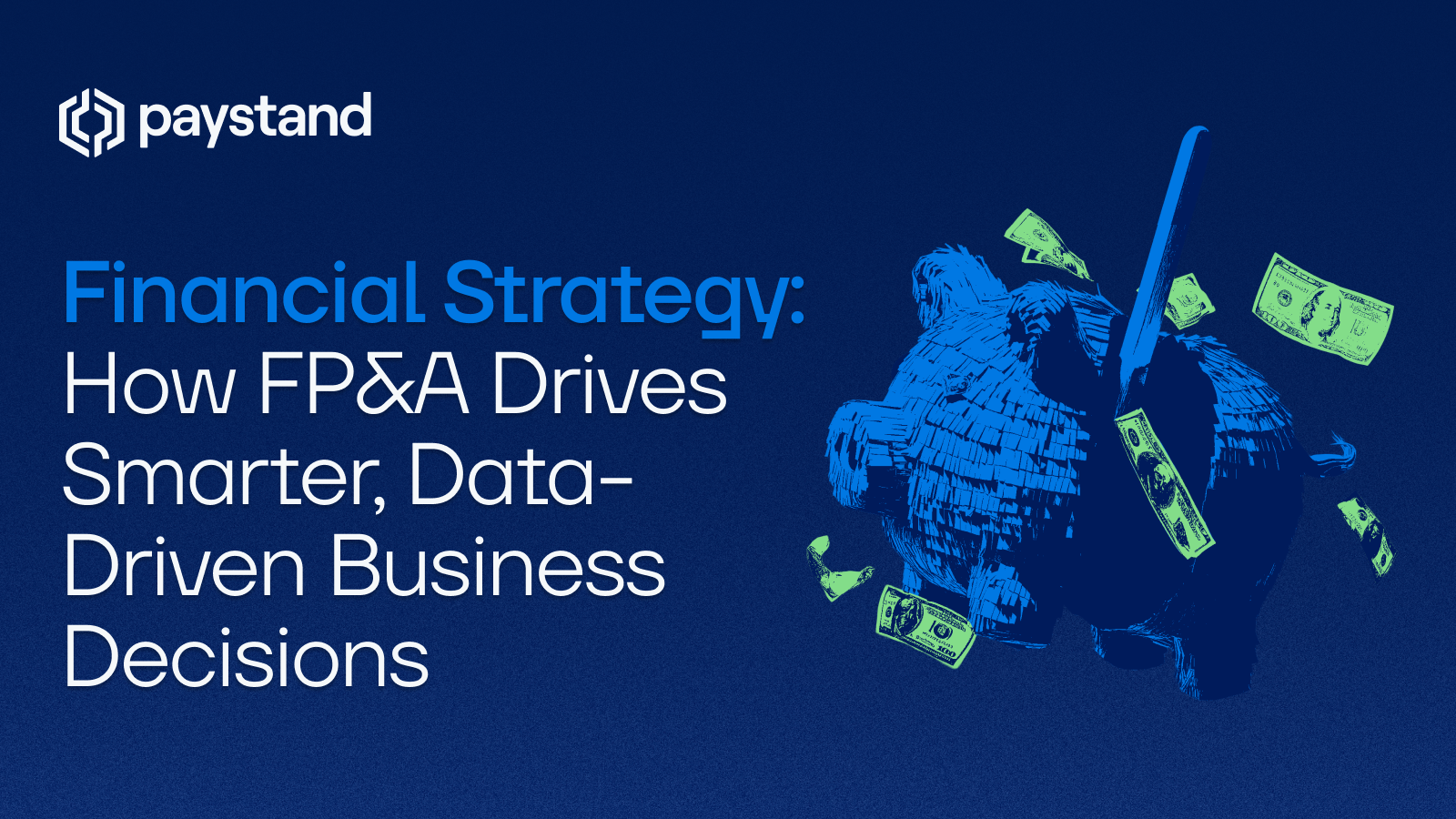 Financial Strategy: How FP&A Drives Smarter, Data-Driven Business Decisions