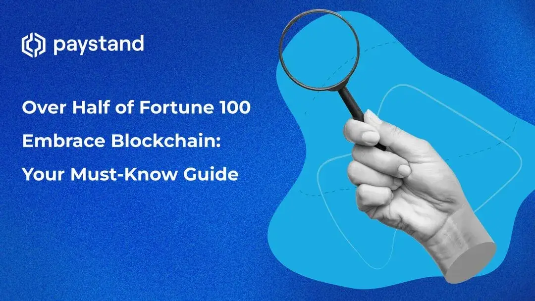 Over Half of Fortune 100 Embrace Blockchain: Your Must-Know Guide