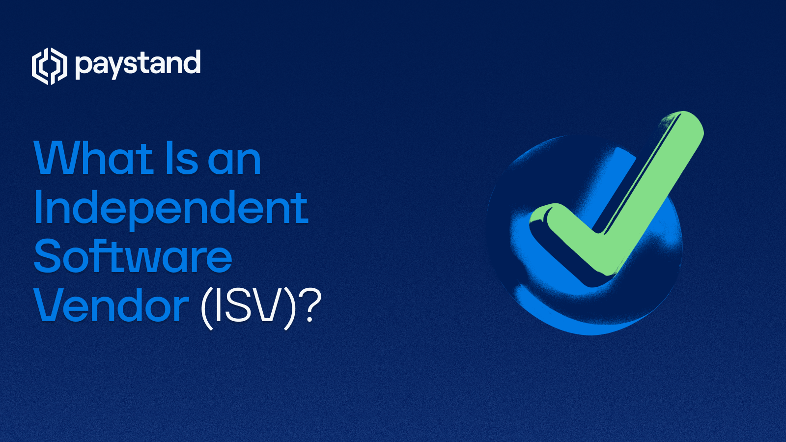 What Is an Independent Software Vendor (ISV)?