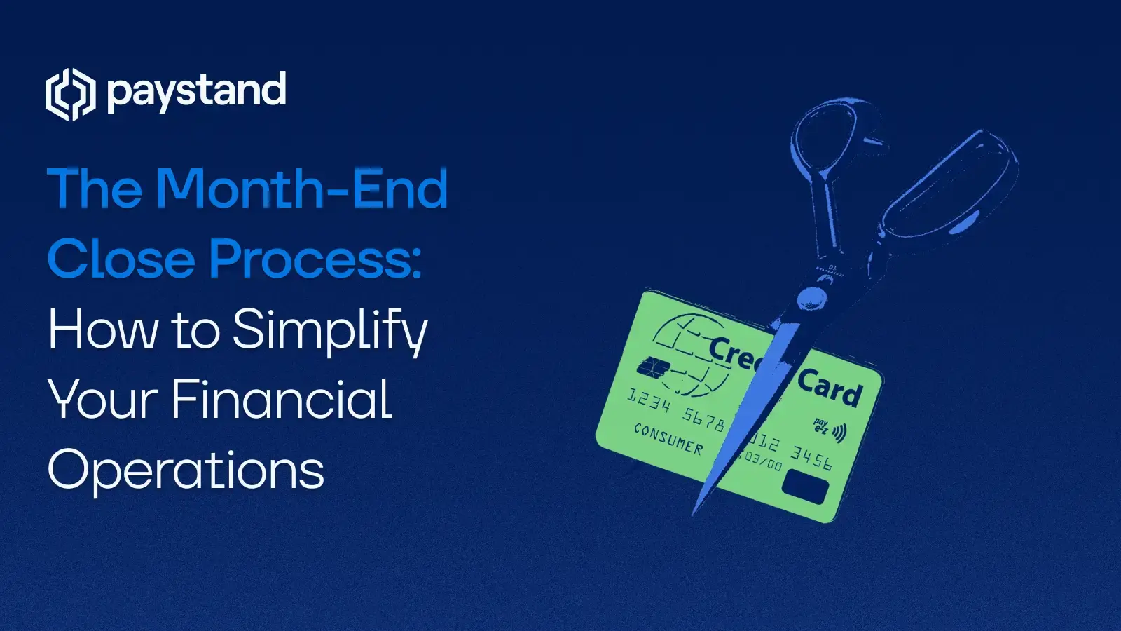 The Month-End Close Process: How to Simplify Your Financial Operations