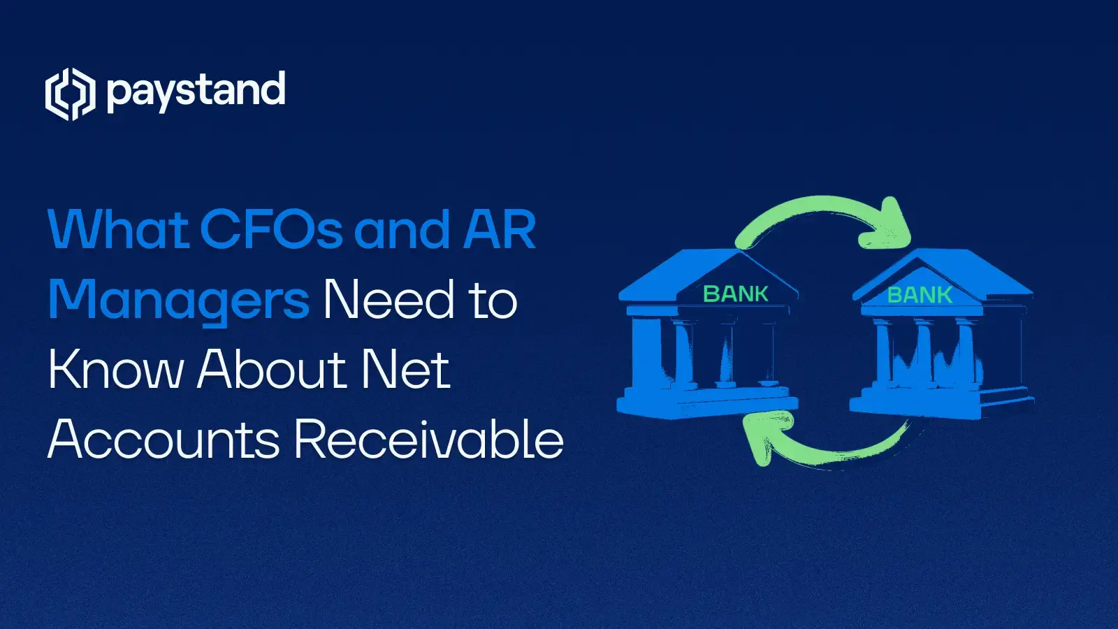 What CFOs and AR Managers Need to Know About Net Accounts Receivable