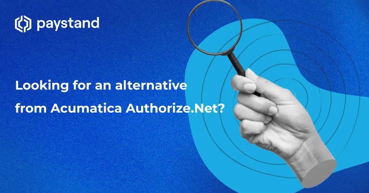 Looking for an Alternative From Acumatica Authorize.Net?