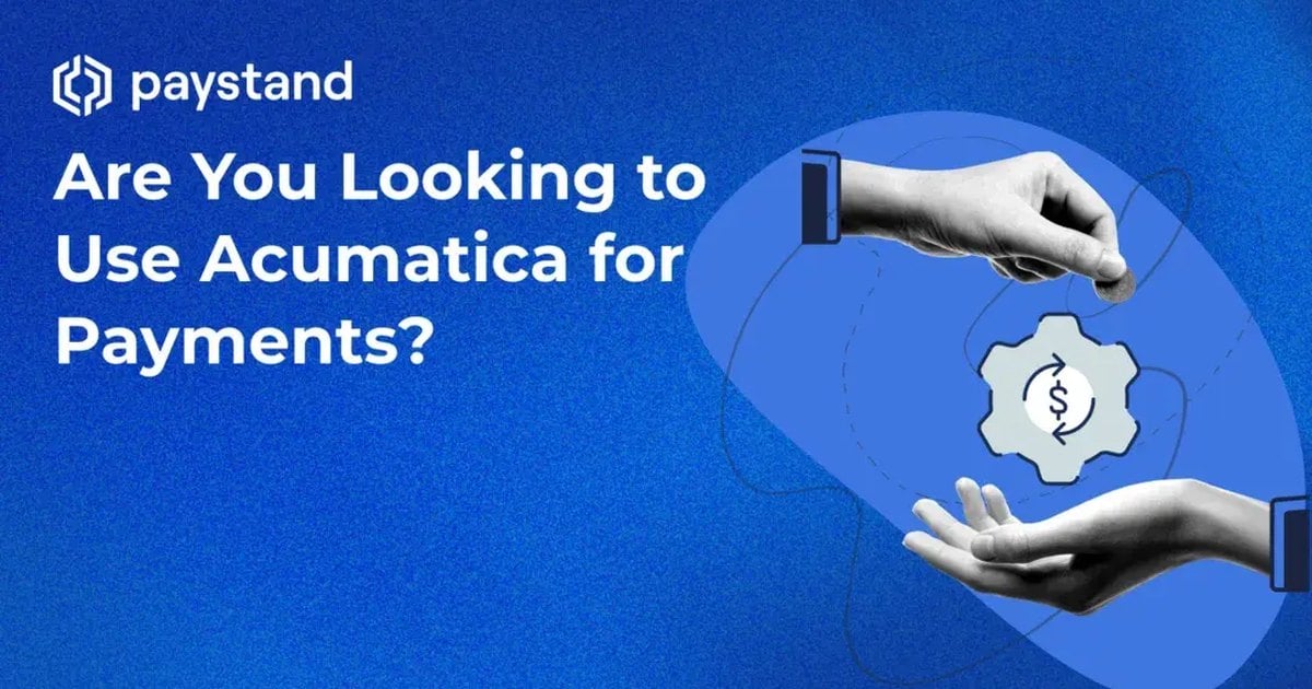 Acumatica Payments Are a Start, Here’s How to Accelerate Results