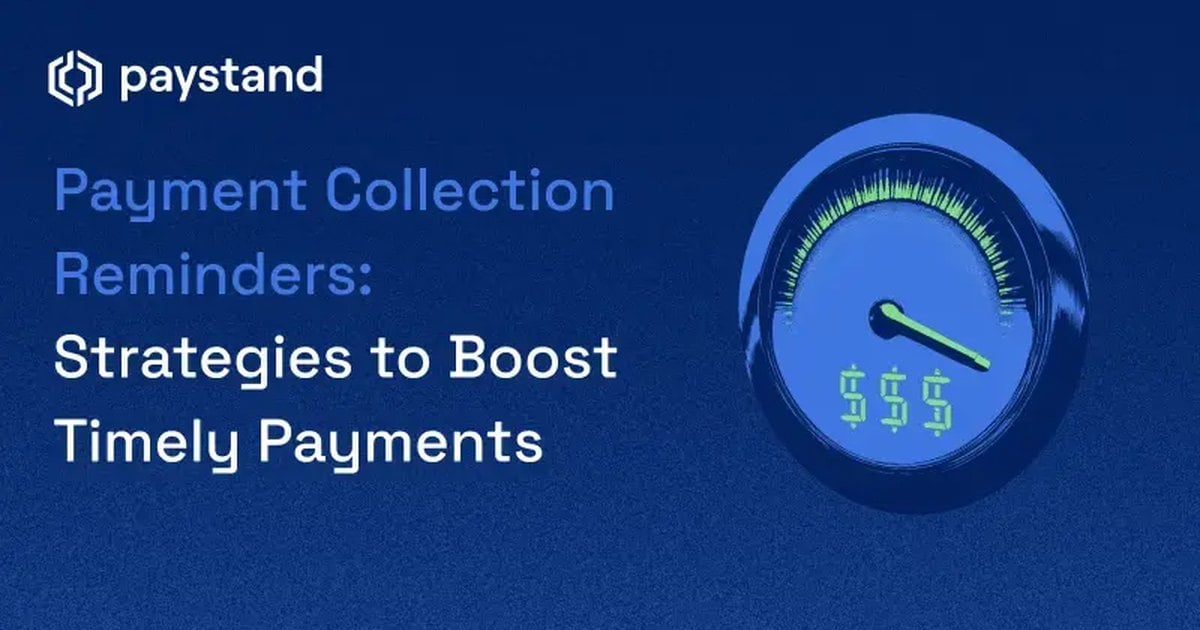 Payment Collection Reminders: Strategies to Boost Timely Payments