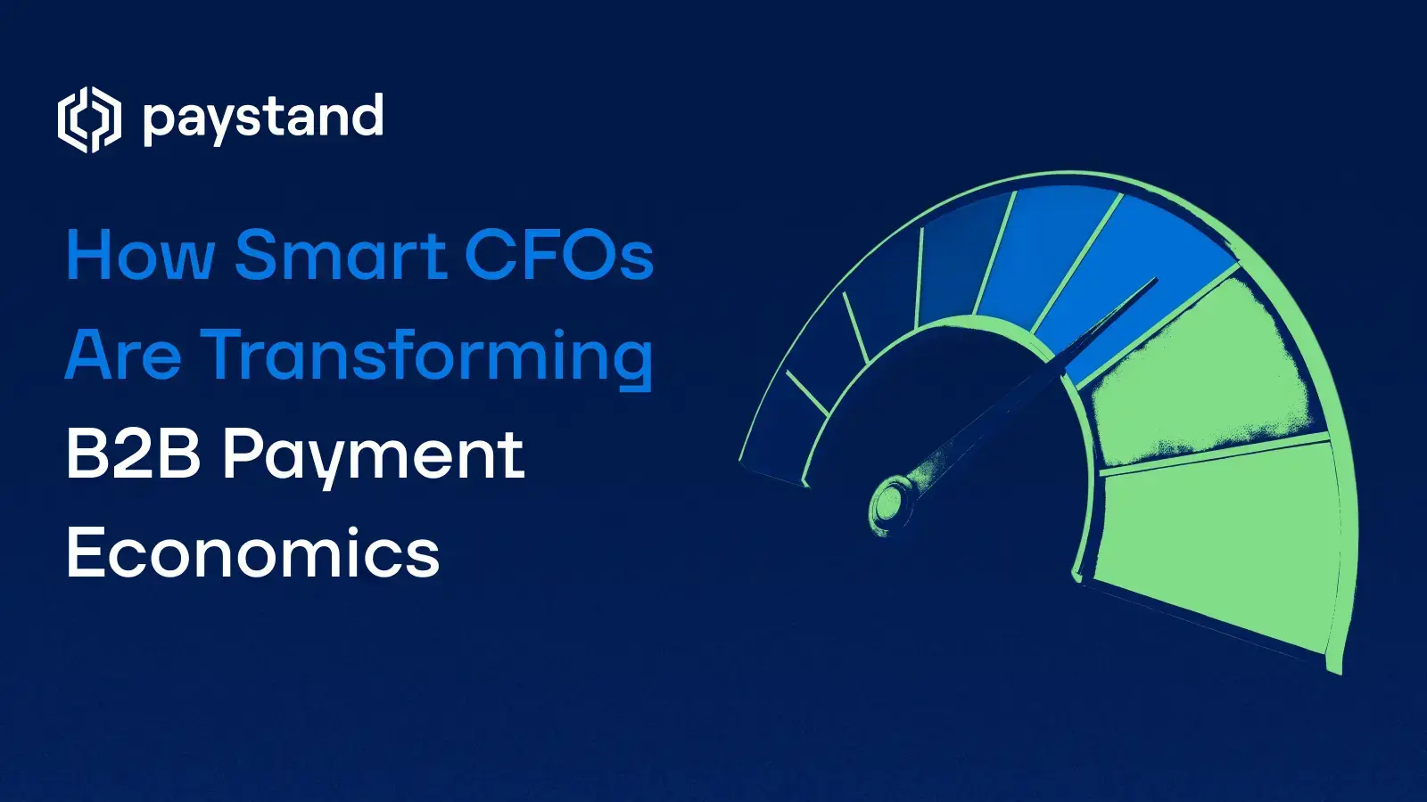 How Smart CFOs Are Transforming B2B Payment Economics