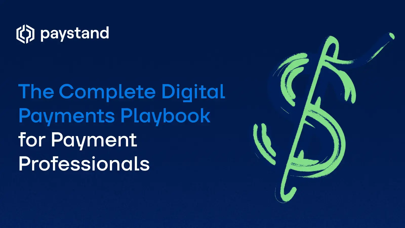 The Complete Digital Payments Playbook for Payment Professionals