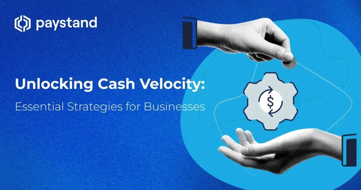 Unlocking Cash Velocity: Essential Strategies for Businesses