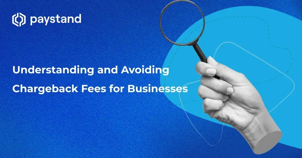 Understanding and Avoiding Chargeback Fees for Businesses