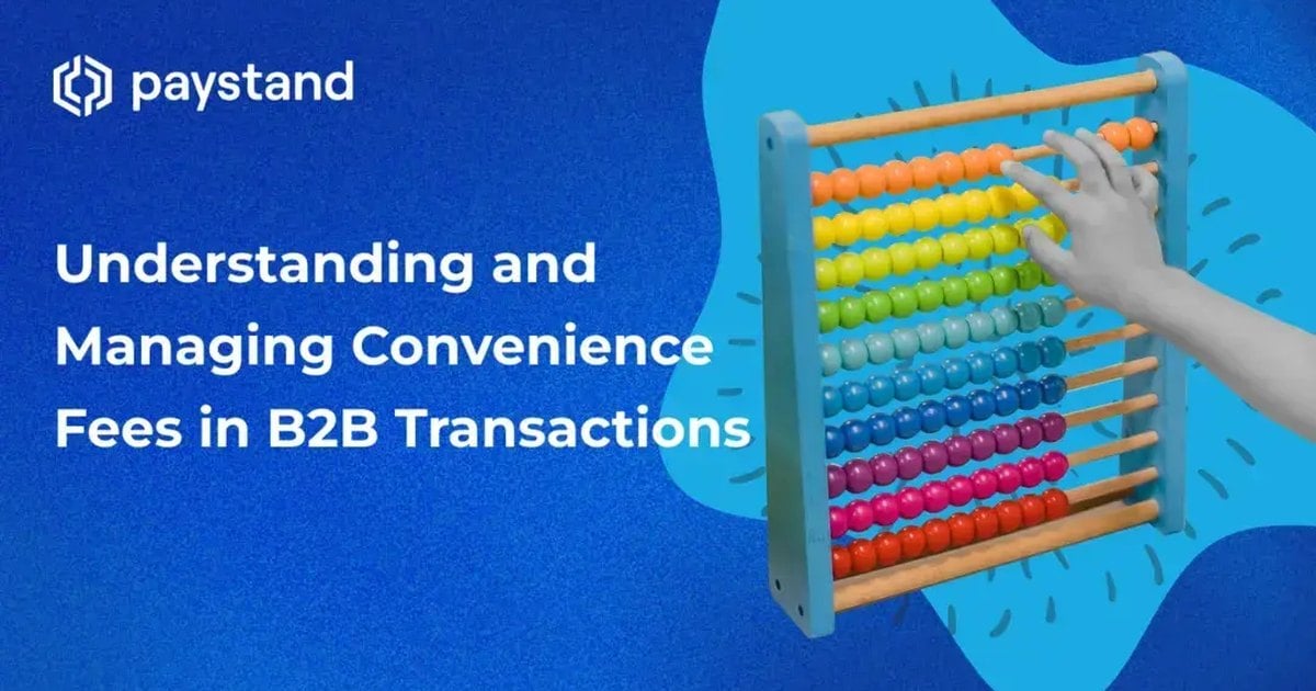 Understanding and Managing Convenience Fees in B2B Transactions