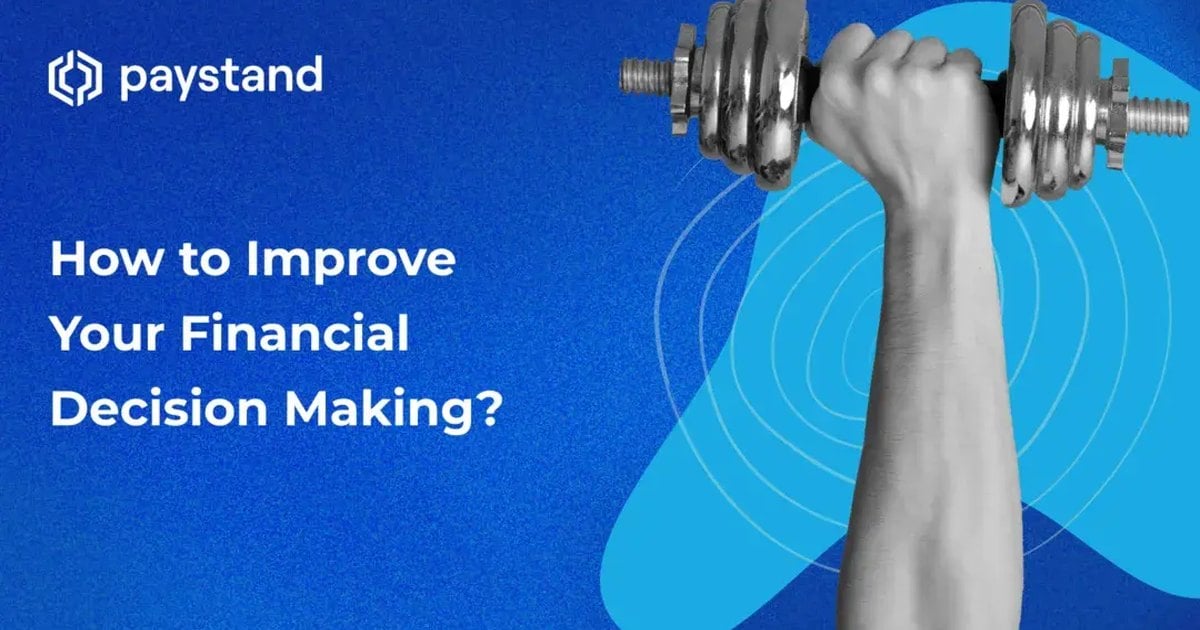 How to Improve Your Financial Decision Making?