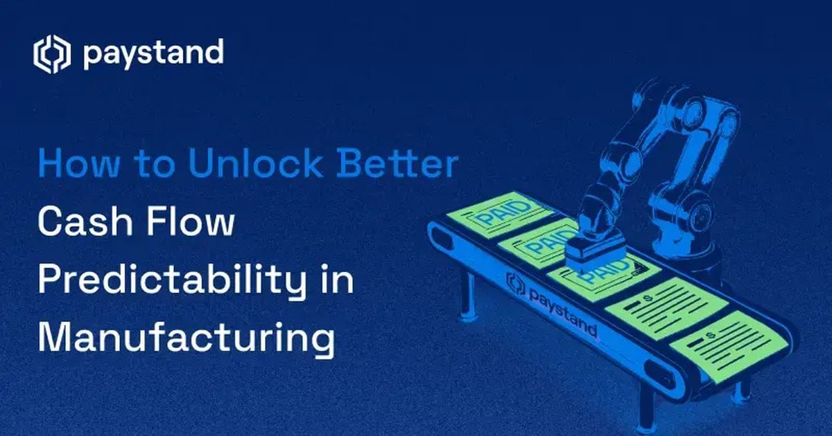 How to Unlock Better Cash Flow Predictability in Manufacturing