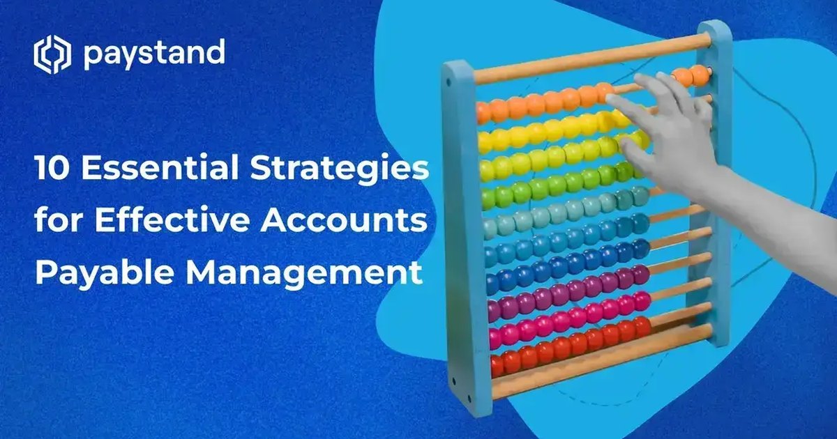 10 Essential Strategies for Effective Accounts Payable Management