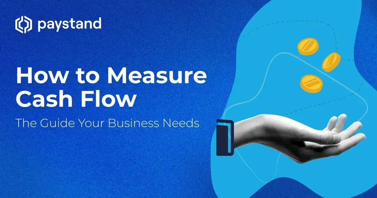 How to Measure Cash Flow: The Guide Your Business Needs
