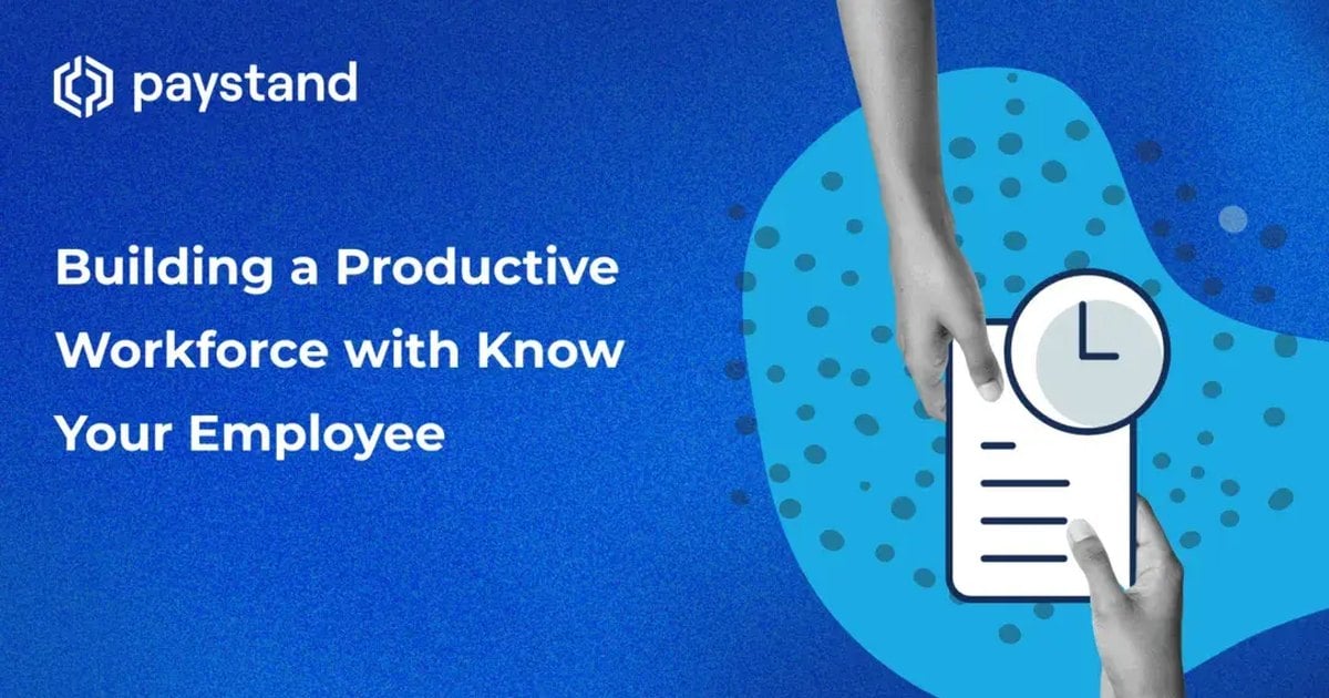 Building a Productive Workforce with Know Your Employee
