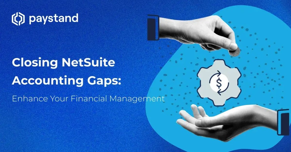 Closing NetSuite Accounting Gaps: Enhance Your Financial Management