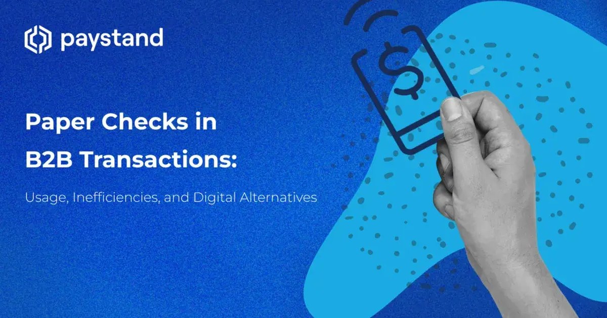 Paper Checks in B2B Transactions: Usage, Inefficiencies, and Digital Alternatives