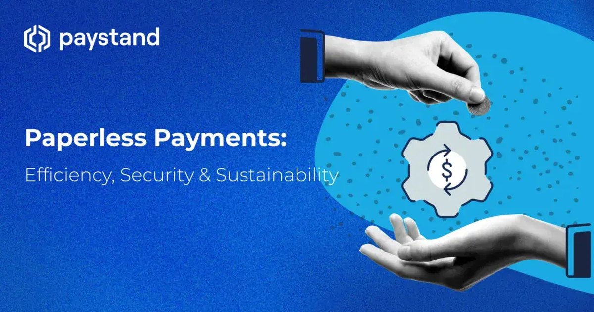 Paperless Payments: Efficiency, Security & Sustainability