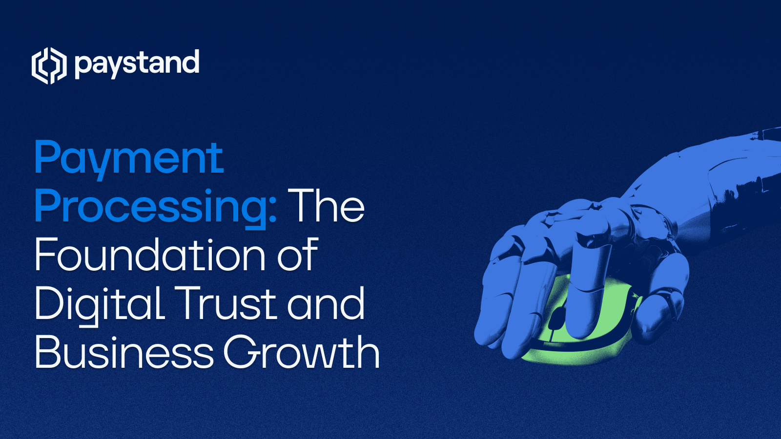Payment Processing: The Foundation of Digital Trust & Business Growth
