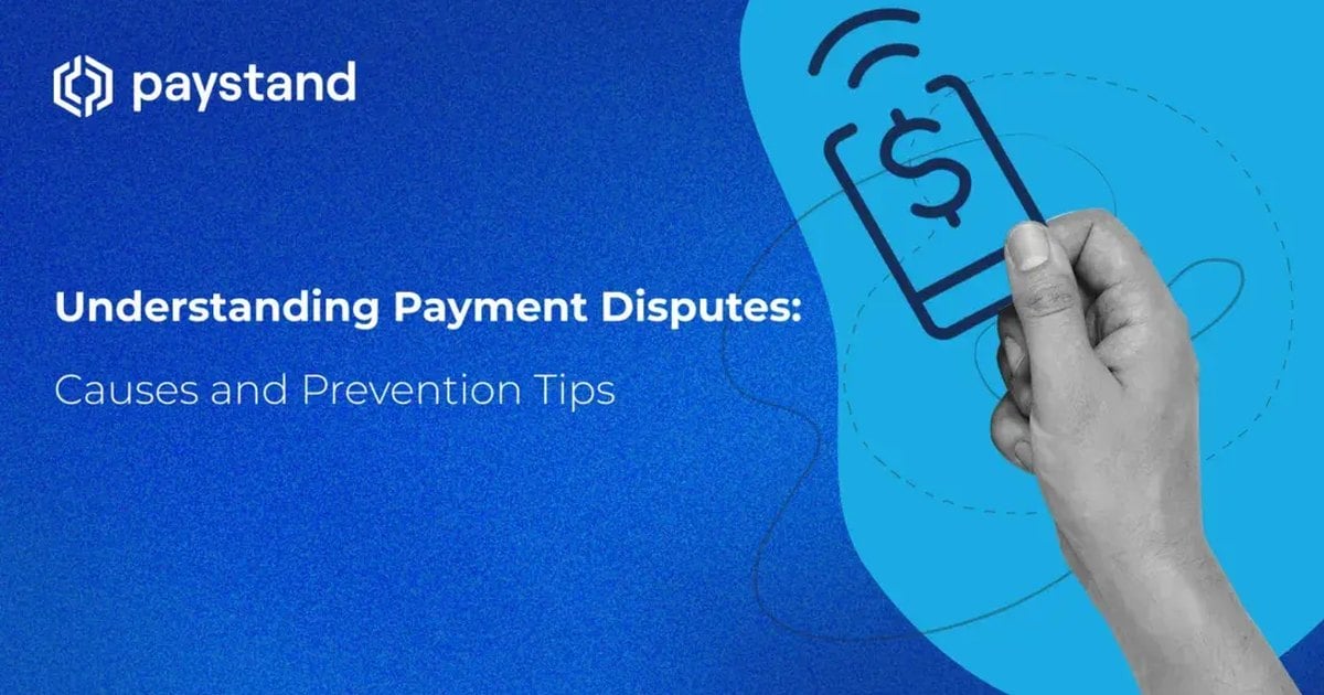 Understanding Payment Disputes: Causes and Prevention Tips
