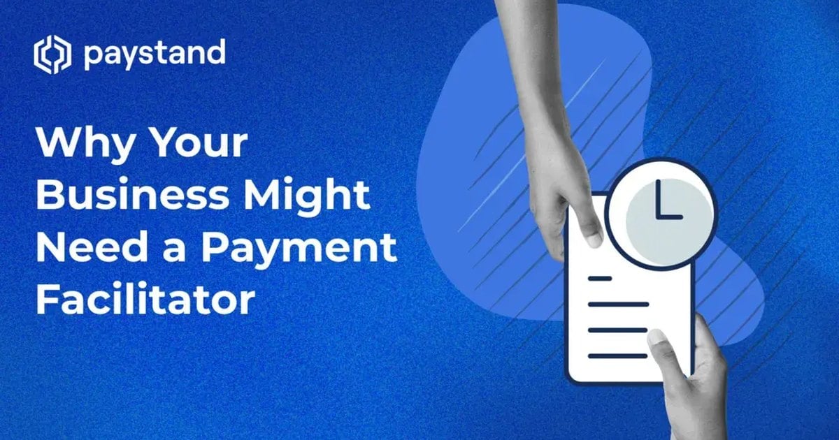 Why Your Business Might Need a Payment Facilitator