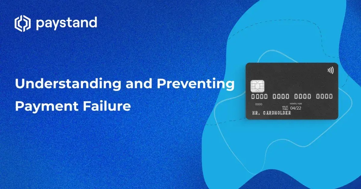Understanding and Preventing Payment Failure